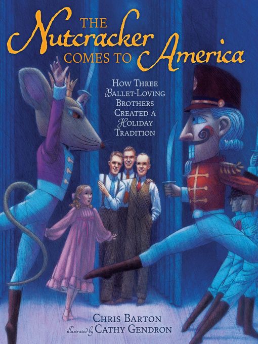 Chris Barton创作的The Nutcracker Comes to America作品的详细信息 - 可供借阅